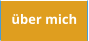über mich